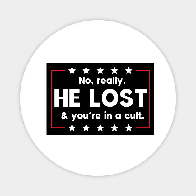 No really. He lost & you're in a cult Magnet by Sunoria